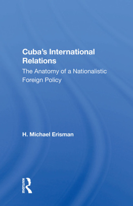 H. Michael Erisman Cubas International Relations: The Anatomy of a Nationalistic Foreign Policy