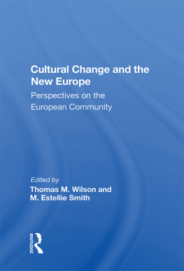 Thomas M. Wilson - Cultural Change and the New Europe: Perspectives on the European Community