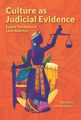 Leila Rodriguez - Culture as Judicial Evidence: Expert Testimony in Latin America