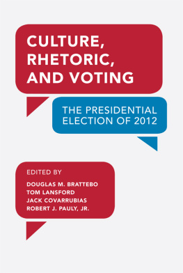 Douglas M. Brattebo - Culture, Rhetoric, and Voting: The Presidential Election of 2012