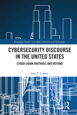 Sean T. Lawson Cybersecurity Discourse in the United States: Cyber-Doom Rhetoric and Beyond