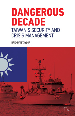 Brendan Taylor - Dangerous Decade: Taiwan’s Security and Crisis Management