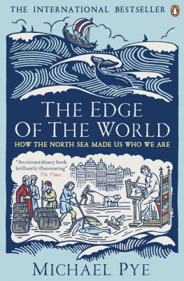 Michael Pye - The Edge of the World: How the North Sea Made Us Who We Are