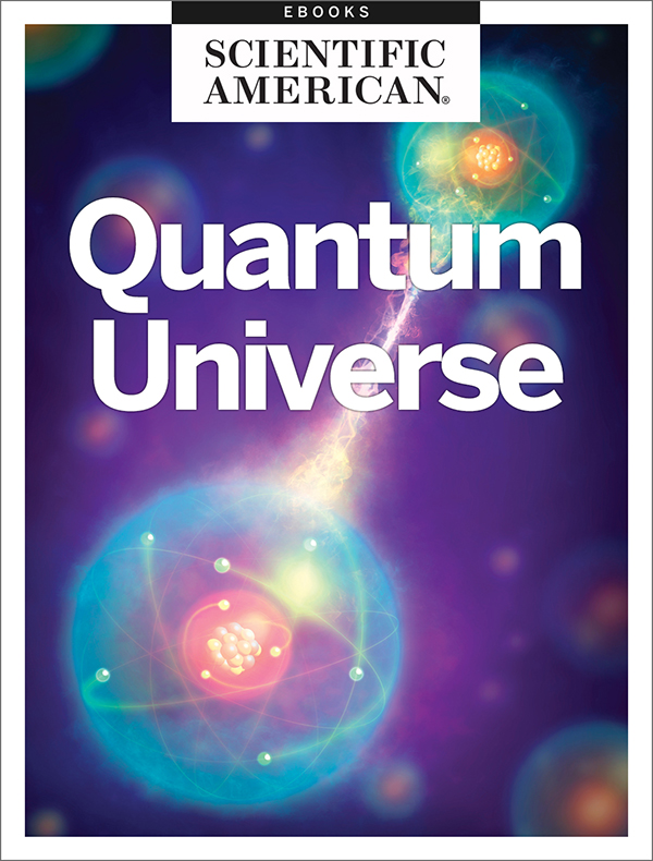 Quantum Universe From the Editors of Scientific American Cover Image Mark - photo 1