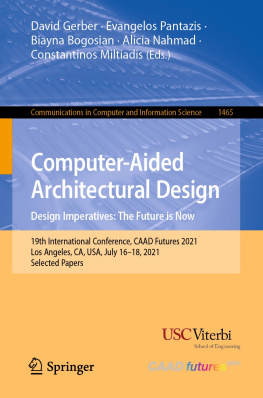 David Gerber - Computer-Aided Architectural Design. Design Imperatives: The Future is Now: 19th International Conference, CAAD Futures 2021, Los Angeles, CA, USA, July16-18, 2021 Selected Papers