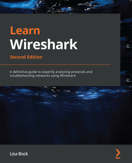 Lisa Bock - Learn Wireshark: A definitive guide to expertly analyzing protocols and troubleshooting networks using Wireshark, 2nd Edition