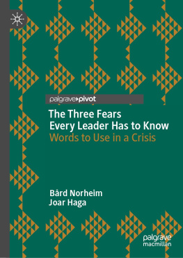 Bård Norheim - The Three Fears Every Leader Has to Know: Words to Use in a Crisis