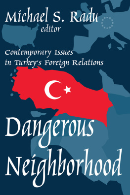 Michael Radu Dangerous Neighborhood: Contemporary Issues in Turkeys Foreign Relations