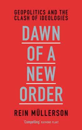 Rein Müllerson Dawn of a New Order: Geopolitics and the Clash of Ideologies