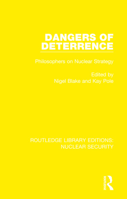Nigel Blake - Dangers of Deterrence: Philosophers on Nuclear Strategy