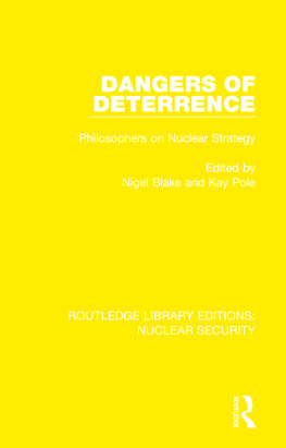 Nigel Blake Dangers of Deterrence: Philosophers on Nuclear Strategy