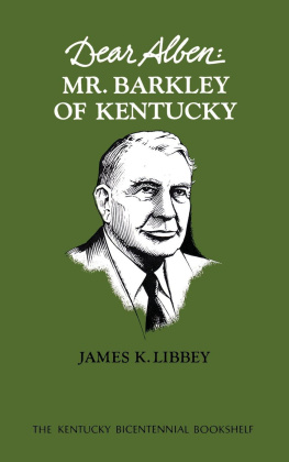 James K. Libbey Dear Alben: Mr. Barkley of Kentucky
