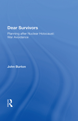 John Burton - Dear Survivors: Planning After Nuclear Holocaust: War Avoidance