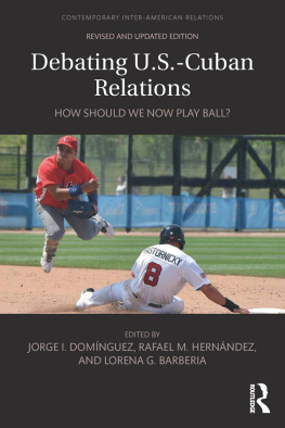 Jorge I. Domínguez Debating U.S.-Cuban Relations: Shall We Play Ball?