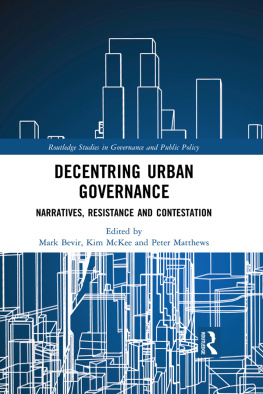 Mark Bevir - Decentring Urban Governance: Narratives, Resistance and Contestation
