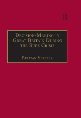 Bertjan Verbeek - Decision-Making in Great Britain During the Suez Crisis: Small Groups and a Persistent Leader