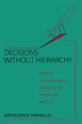 Kathleen P. Iannello - Decisions Without Hierarchy: Feminist Interventions in Organization Theory and Practice