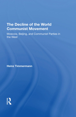 Heinz Timmermann - The Decline of the World Communist Movement: Moscow, Beijing, and Communist Parties in the West