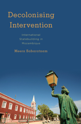 Meera Sabaratnam - Decolonizing Intervention: International Statebuilding in Mozambique