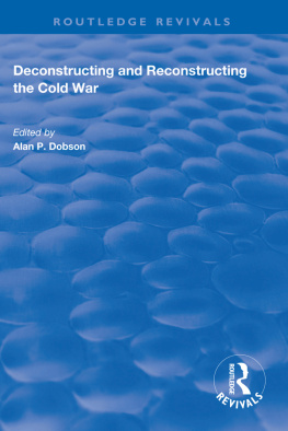 Shahin P. Malik - Deconstructing and Reconstructing the Cold War