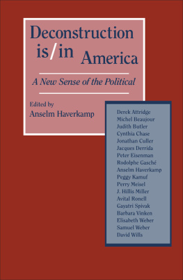 Anselm Haverkamp - Deconstruction Is/In America: A New Sense of the Political