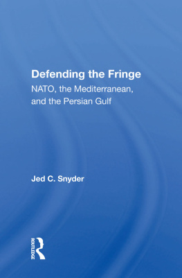 Jed C. Snyder - Defending the Fringe: NATO, the Mediterranean, and the Persian Gulf