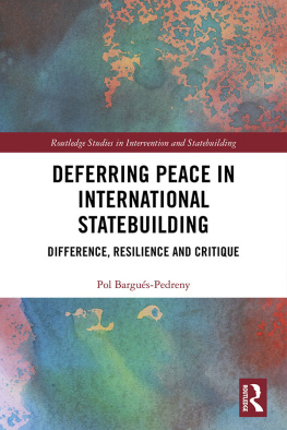 Pol Bargues-Pedreny Deferring Peace in International Statebuilding: Difference, Resilience and Critique