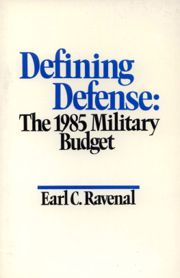 Earl C Ravenal Defining Defense: The 1985 Military Budget