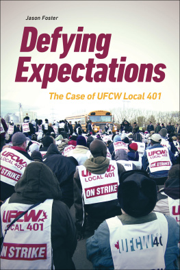 Jason Foster - Defying Expectations: The Case of UFCW Local 401