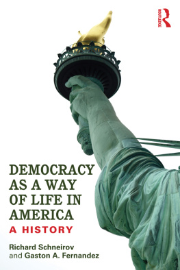 Richard Schneirov Democracy as a Way of Life in America: A History