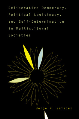 Jorge M. Valadez - Deliberative Democracy, Political Legitimacy, and Self-Determination in Multi-Cultural Societies