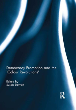 Susan Stewart - Democracy Promotion and the Colour Revolutions