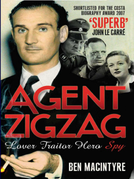 Ben Macintyre - Agent Zigzag: The True Wartime Story of Eddie Chapman: Lover, Traitor, Hero, Spy