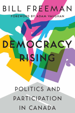 Bill Freeman - Democracy Rising: Politics and Participation in Canada