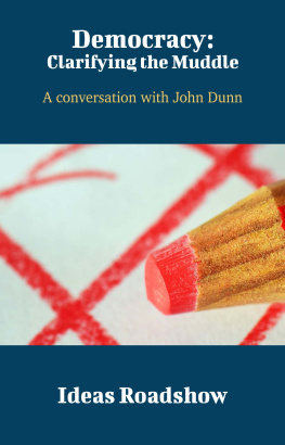 Howard Burton - Democracy: Clarifying the Muddle: A Conversation With John Dunn