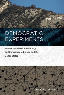 Brice Laurent - Democratic Experiments: Problematizing Nanotechnology and Democracy in Europe and the United States