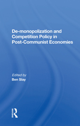 Ben Slay - De-Monopolization and Competition Policy in Post-Communist Economies