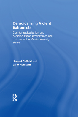 Hamed El-Said - Deradicalising Violent Extremists: Counter-Radicalisation and Deradicalisation Programmes and Their Impact in Muslim Majority States