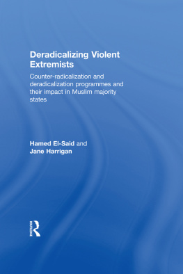 Hamed El-Said Deradicalising Violent Extremists: Counter-Radicalisation and Deradicalisation Programmes and Their Impact in Muslim Majority States