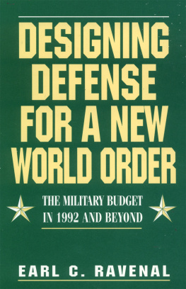 Earl C Ravenal Designing Defense for a New World Order: The Military Budget in 1992 and Beyond