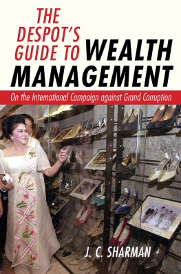 J. C. Sharman The Despots Guide to Wealth Management: On the International Campaign Against Grand Corruption