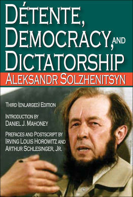 Aleksandr Solzhenitsyn Détente, Democracy and Dictatorship