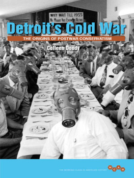 Colleen Doody Detroits Cold War: The Origins of Postwar Conservatism