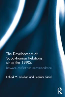 Fahad M. Alsultan - The Development of Saudi-Iranian Relations Since the 1990s: Between Conflict and Accommodation