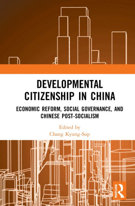 Kyung-Sup Chang - Developmental Citizenship in China: Economic Reform, Social Governance, and Chinese Post-Socialism