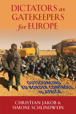 Christian Jakob Dictators as Gatekeepers: Outsourcing EU Border ?Controls to Africa