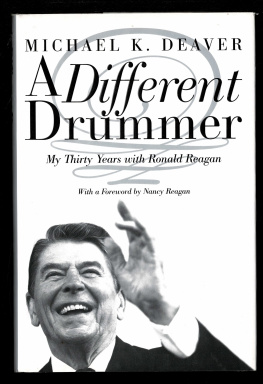 Michael K. Deaver - A Different Drummer: My Thirty Years With Ronald Reagan