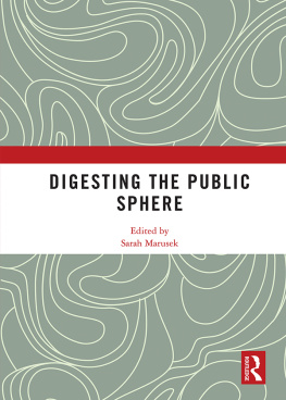 Sarah Marusek - Digesting the Public Sphere