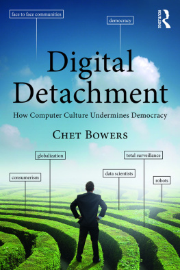 Chet Bowers Digital Detachment: How Computer Culture Undermines Democracy