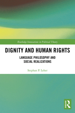 Stephan P. Leher Dignity and Human Rights: Language Philosophy and Social Realizations